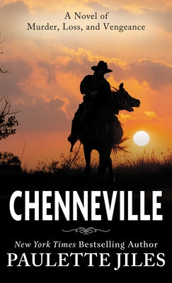 Chenneville: A Novel of Murder, Loss, and Vengeance by Jiles, Paulette