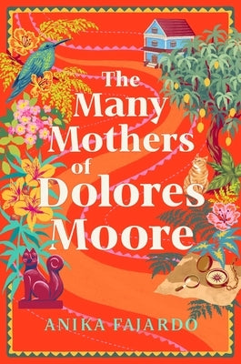 The Many Mothers of Dolores Moore by Fajardo, Anika