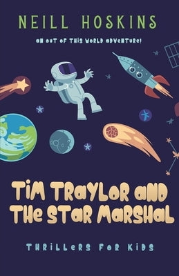 Tim Traylor And The Star Marshal by Hoskins, Neill