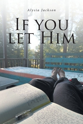 If You Let Him by Jackson, Alysia