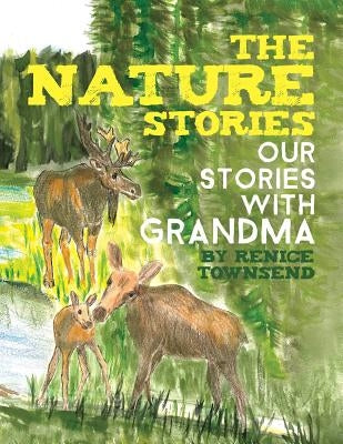 The Nature Stories: Our Stories with Grandma by Townsend, Renice