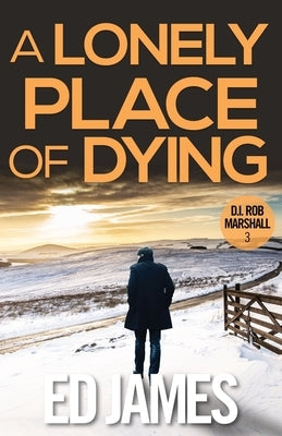 A Lonely Place of Dying by James, Ed