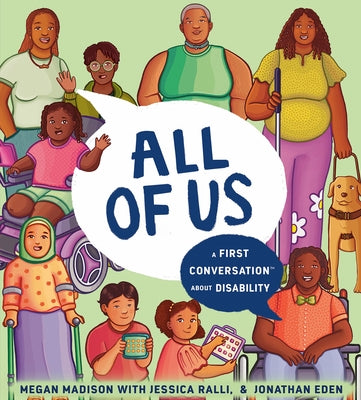 All of Us: A First Conversation about Disability by Madison, Megan Pamela Ruth