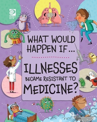 Illnesses Became Resistant to Medicine? by Howell, Izzi