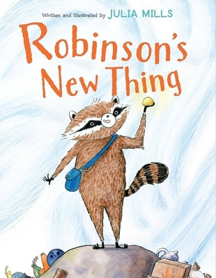 Robinson's New Thing by Mills, Julia