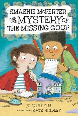 Smashie McPerter and the Mystery of the Missing Goop by Griffin, N.