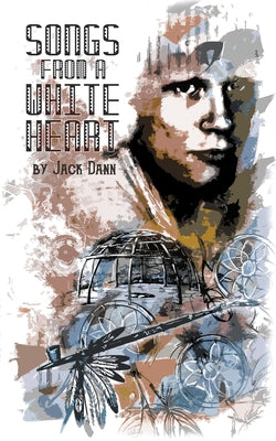 Songs from a White Heart by Dann, Jack