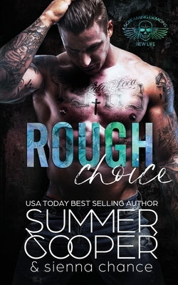 Rough Choice: A Motorcycle Club New Adult Romance by Cooper, Summer