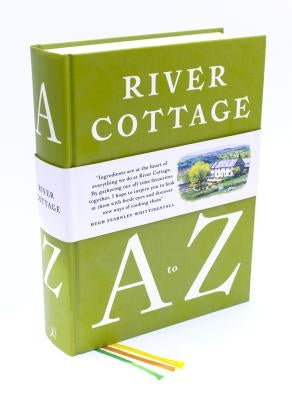 River Cottage A to Z: Our Favourite Ingredients, & How to Cook Them by Fearnley-Whittingstall, Hugh