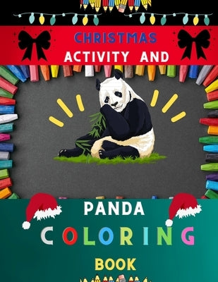 Christmas activity and panda coloring book: Panda Coloring Book for Kids Cool Gift And Funny Coloring Book with Christmas mazes, shadow matching & mor by Jefferson, Ralph