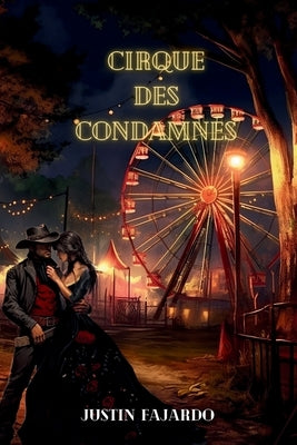 Cirque Des Condamnes by Fajardo, Justin