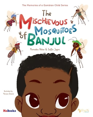 The Mischievous Mosquitoes of Banjul by Ndow, Momodou