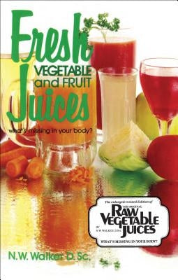 Fresh Veg & Fruit Juices by Walker, Norman Wardhaugh