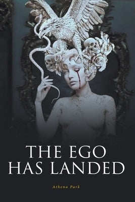 The Ego Has Landed by Park, Athena