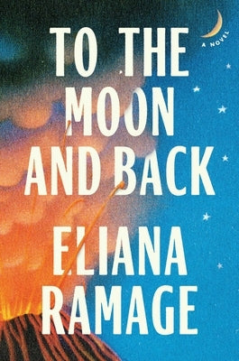 To the Moon and Back by Ramage, Eliana