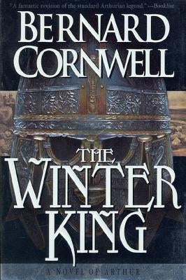 The Winter King: A Novel of Arthur by Cornwell, Bernard