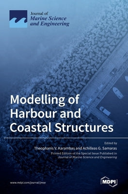 Modelling of Harbour and Coastal Structures by V. Karambas, Theophanis