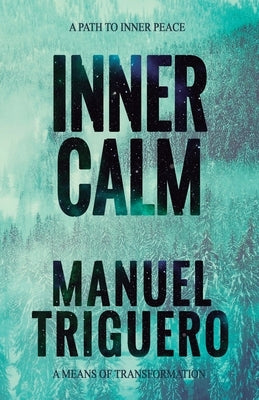 Inner calm: A path to inner peace by Triguero, Manuel