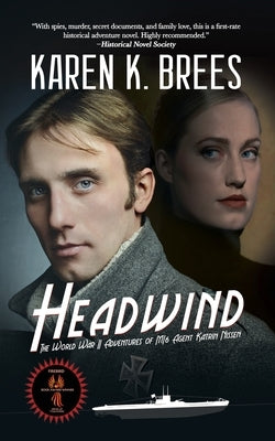 Headwind: The WWII Adventures of MI6 Agent Katrin Nissen by Brees, Karen K.