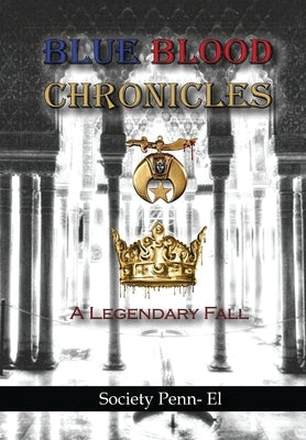 Blue Blood Chronicles A Legendary Fall by Penn El, Society