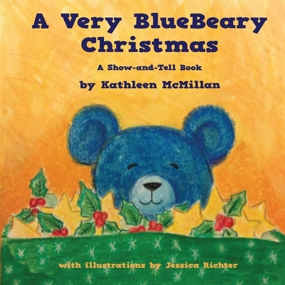 A Very BlueBeary Christmas by McMillan, Kathleen