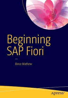 Beginning SAP Fiori by Mathew, Bince