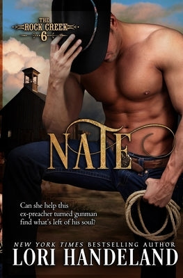 Nate: The Rock Creek Six Book Five by Handeland, Lori