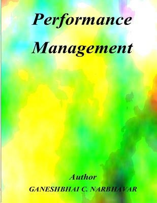 Performance Management by Narbhavar, Ganeshbhai C.