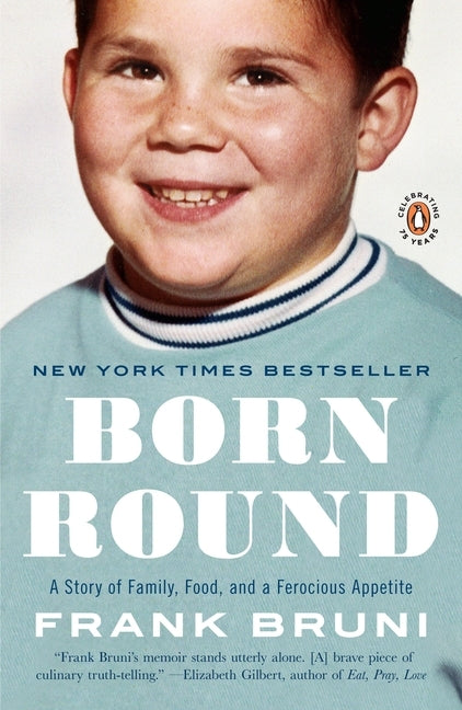 Born Round: A Story of Family, Food and a Ferocious Appetite by Bruni, Frank