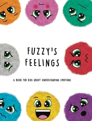 Fuzzy's Feelings: A Book for Kids About Understanding Emotions by Lefd Designs