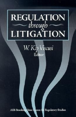 Regulation Through Litigation by Viscusi, Kip W.