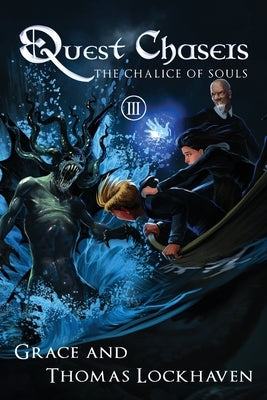 Quest Chasers: The Chalice of Souls by Lockhaven, Thomas