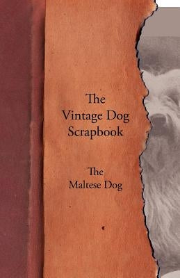 The Vintage Dog Scrapbook - The Maltese by Various