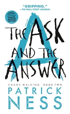 The Ask and the Answer (with Bonus Short Story): Chaos Walking: Book Two by Ness, Patrick