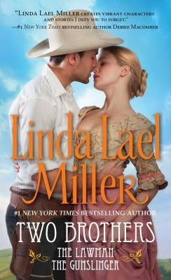 Two Brothers: The Lawman and the Gunslinger by Miller, Linda Lael