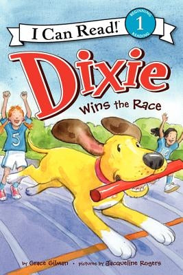 Dixie Wins the Race by Gilman, Grace