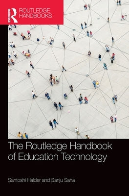 The Routledge Handbook of Education Technology by Halder, Santoshi