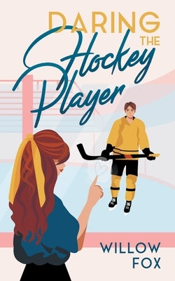 Daring the Hockey Player by Fox, Willow