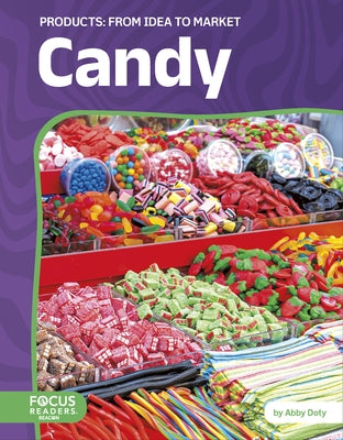 Candy: From Idea to Market by Doty, Abby