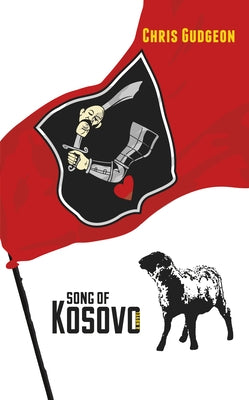 Song of Kosovo by Gudgeon, Chris