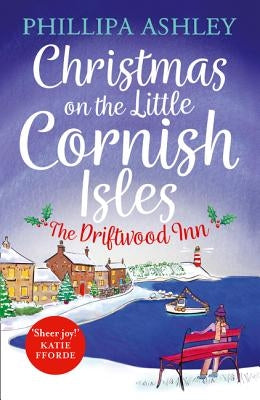 Christmas on the Little Cornish Isles: The Driftwood Inn by Ashley, Phillipa