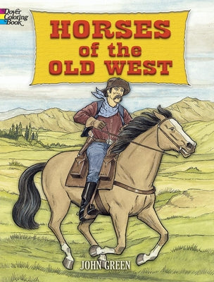 Horses of the Old West Coloring Book by Green, John