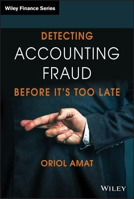 Detecting Accounting Fraud Before It's Too Late by Amat, Oriol