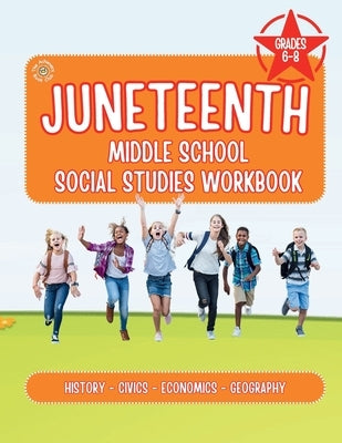 The Juneteenth Middle School Social Studies Workbook by Furr, Jasmine