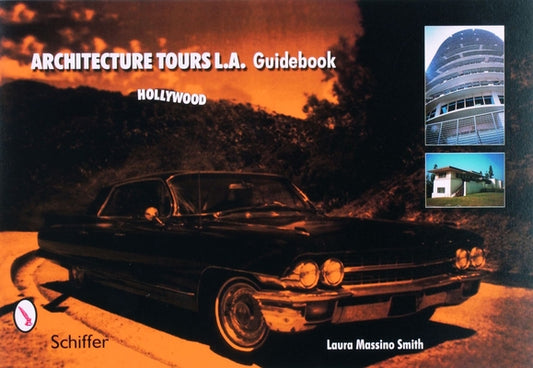 Architecture Tours L.A. Guidebook: Hollywood by Massino Smith, Laura