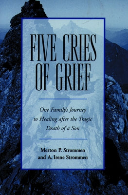 Five Cries of Grief by Strommen, Irene A.