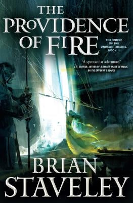 The Providence of Fire: Chronicle of the Unhewn Throne, Book II by Staveley, Brian