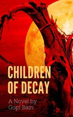 Children of Decay by Bain, Gopi