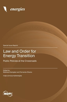 Law and Order for Energy Transition: Public Policies at the Crossroads by Koengkan, Matheus