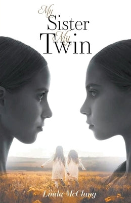 My Sister My Twin by McClung, Linda